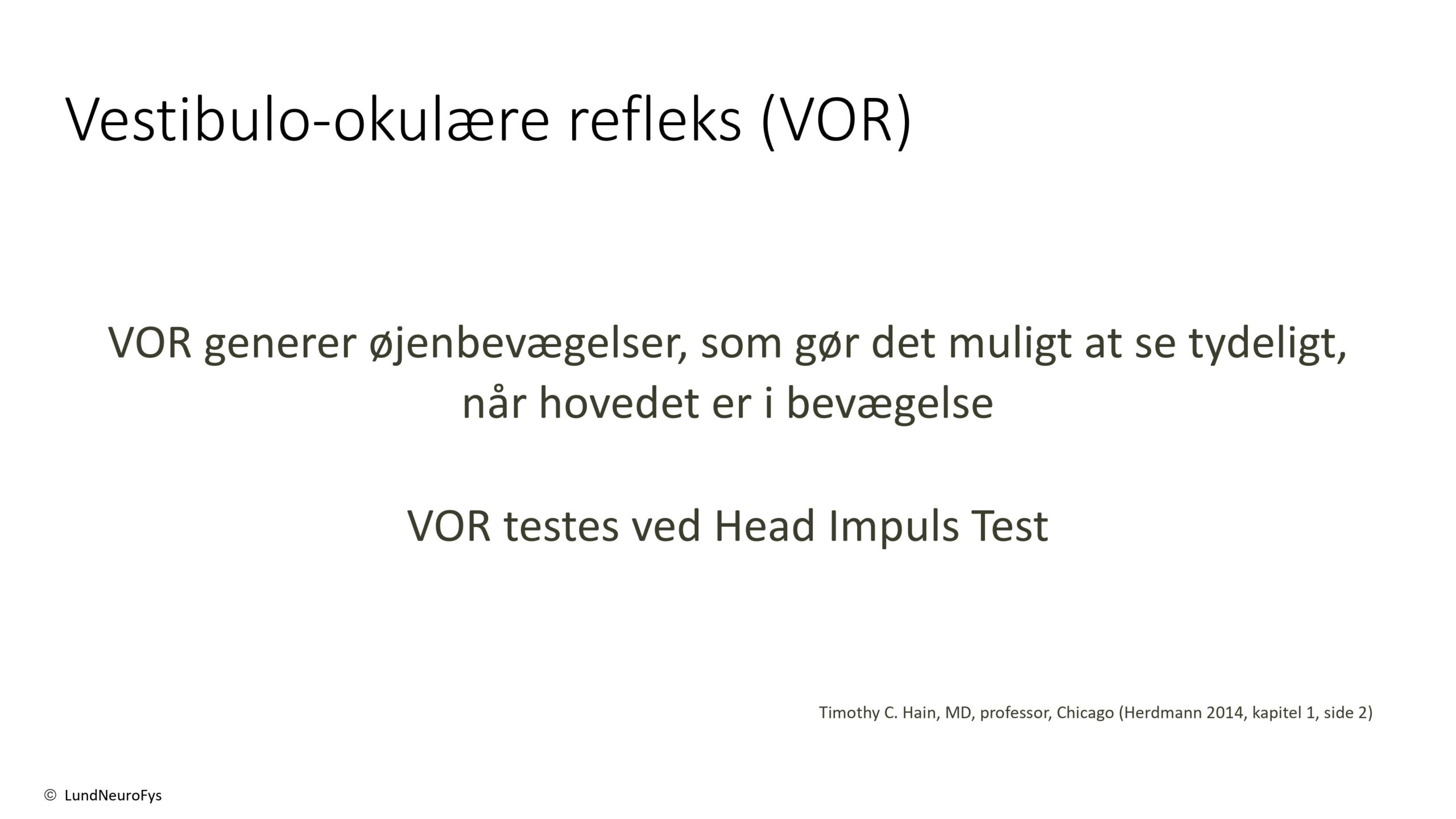 Vestibulo-okulære refleks (VOR)